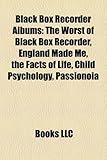 Black Box Recorder Albums: The Worst of Black Box Recorder, England Made Me, the Facts of Life, Child Psychology, Passionoia-