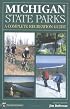 Michigan State Parks: A Complete Recreation Guide (State Parks)