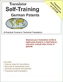 Translator Self-training German Patents Edition: A Practical Course in Technical Translation (Translators Self-Training)