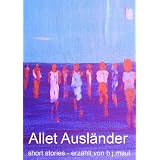 Allet Ausl�nder - directly aus'm Nacht-Taxi - short storiesvon "Bernhard Maul"