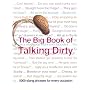 The Big Book of Talking Dirty: 5000 Slang Phrases for Every Occasion