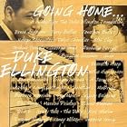 Click here to buy Going Home: Tribute To Duke Ellington by  Duke Ellington .