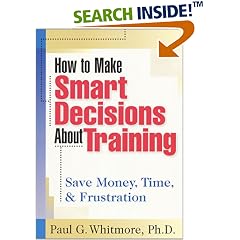 How to Make Smart Decisions About Training: Save Money, Time, & Frustration