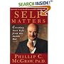 Self Matters : Creating Your Life from the Inside Out