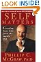 

Self Matters : Creating Your Life from the Inside Out