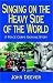 Singing on the Heavy Side of the World by John Deever