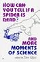 How Can You Tell if a Spider Is Dead? And More Moments of Science