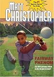 Fairway Phenom (Matt Christopher Sports Fiction)