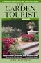 The Garden Tourist 2001, Midwest: A Guide to Gardens, Garden Tours, Shows and Special Events (Garden Tourist : Midwest)