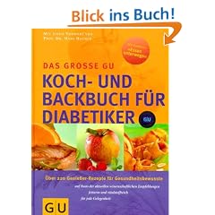 Diabetiker Das gro�e GU Koch- und Backbuch: �ber 220 Genie�er-Rezepte f�r Gesundheitsbewu�te auf Basis der aktuellen wissenschaftlichen Empfehlungen, ... f�r jede Gelegenheit (GU Spezial)