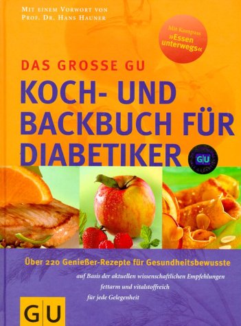 Produkt-Bild: Diabetiker Das gro&szlig;e GU Koch- und Backbuch: &Uuml;ber 220 Genie&szlig;er-Rezepte f&uuml;r Gesundheitsbewu&szlig;te auf Basis der aktuellen wissenschaftlichen Empfehlungen, ... f&uuml;r jede Gelegenheit (GU Spezial)