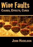 Wine Faults: Causes, Effects, Cures