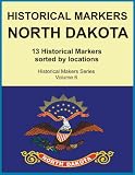 Historical Markers NORTH DAKOTA (Historical Marker Series)