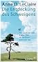 Die Entdeckung des Schweigens: Vom Gl�ck der Stille in einer Welt, die den Mund nicht mehr h�lt