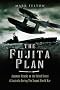 The Fujita Plan: Japanese Attacks on the United States and Australia During the Second World War