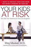 Your Kids at Risk: How Teen Sex Threatens Our Sons and Daughters