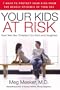 Your Kids at Risk: How Teen Sex Threatens Our Sons and Daughters