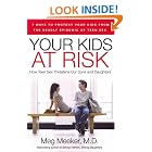 Click here to buy Your Kids at Risk: How Teen Sex Threatens Our Sons and Daughters by Meg Meeker.