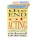 The End of Acting: A Radical View