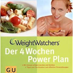 Weight Watchers. Der 4 Wochen Power Plan: Mit Genuss schlank werden und bleiben.  (Einzeltitel Gesunde Ern�hrung)