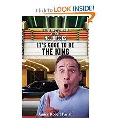It's Good to Be the King: The Seriously Funny Life of Mel Brooks