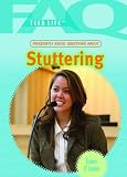Frequently Asked Questions About Stuttering (Faq: Teen Life)