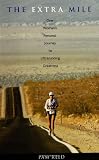 The Extra Mile: One Woman's Personal Journey to Ultra-Running Greatness