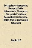 Gossypieae: Gossypium, Hampea, Kokia, Lebronnecia, Thespesia, Thespesia Populnea, Gossypium Barbadense, Kokia Cookei, Gossypium Ar-