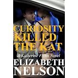 Curiosity Killed The Kat: Book 1 (A Katherine Flynn Novel)