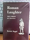 Roman laughter : the comedy of Plautus