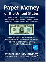 Paper Money of the United States: A Complete Illustrated Guide With Valuations