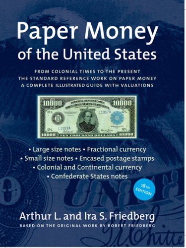 Paper Money of the United States: A Complete Illustrated Guide With Valuations (Paper Money of the United States)