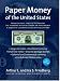 Paper Money of the United States: A Complete Illustrated Guide With Valuations (Paper Money of the United States)