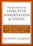 The Elements of an Effective Dissertation and Thesis: A Step-by-Step Guide to Getting it Right the First Time