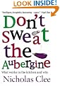 Don't Sweat the Aubergine: What works in the kitchen and why