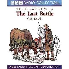 The Last Battle (BBC Radio Collection: Chronicles of Narnia)