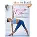 Iyengar-Yoga f�r Anf�nger: Eine Einf�hrung in 30 klassische �bungen
