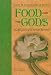 Food for the Gods: Vegetarianism & the World's Religions