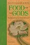 Food for the Gods: Vegetarianism and the World's Religions