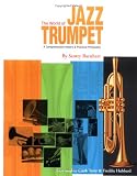 The World of Jazz Trumpet: A Comprehensive History and Practical Philosophy