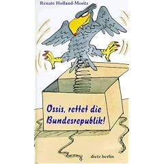 Ossis, rettet die Bundesrepublik!