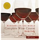 Windows on the World Complete Wine Course: 2007 Edition (Windows on the World Complete... by Kevin Zraly
