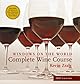 Windows on the World Complete Wine Course: 2007 Edition (Windows on the World Complete Wine Course)