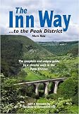 The Inn Way... to the Peak District: The Complete and Unique Guide to a Circular Walk in the Peak District (Inn Way)