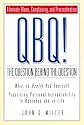 QBQ! The Question Behind the Question: Practicing Personal Accountability in Work and in Life