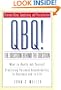 QBQ! The Question Behind the Question: Practicing Personal Accountability in business and in Life