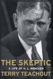 The Skeptic: A Life of H. L. Mencken