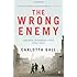 The Wrong Enemy: America In Afghanistan 2001-2014