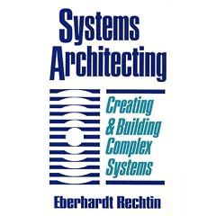 Systems Architecting: Creating & Building Complex Systems
