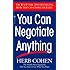 You Can Negotiate Anything: The World's Best Negotiator Tells You How To Get What You Want